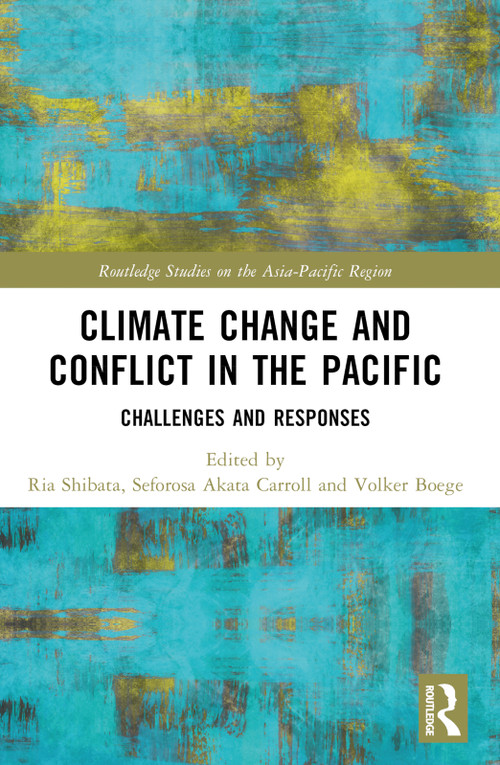 Climate Change and Conflict in the Pacific (Challenges and Responses) - 9781032593432 by Ria Shibata, Seforosa Carroll, Volker Boege, 9781032593432
