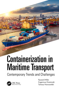 Containerization in Maritime Transport (Contemporary Trends and Challenges) by Ryszard K. Miler, Eugeniusz Gostomski, Tomasz Nowosielski, 9781032360720