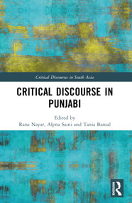 Critical Discourse in Punjabi by Rana Nayar, Alpna Saini, Tania Bansal, 9781032576978