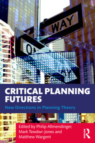 Critical Planning Futures (New Directions in Planning Theory) by Philip Allmendinger, Mark Tewdwr-Jones, Matthew Wargent, 9781032515700