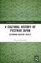 A Cultural History of Postwar Japan (Rethinking Kasutori Society) by Oliviero Frattolillo, 9781032532066