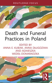 Death and Funeral Practices in Poland - 9781032075532 by Anna E. Kubiak, Anna Długozima, Agnieszka Wedeł-Domaradzka, 9781032075532
