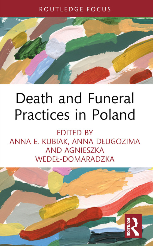Death and Funeral Practices in Poland - 9781032075532 by Anna E. Kubiak, Anna Długozima, Agnieszka Wedeł-Domaradzka, 9781032075532