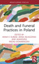Death and Funeral Practices in Poland - 9781032075532 by Anna E. Kubiak, Anna Długozima, Agnieszka Wedeł-Domaradzka, 9781032075532