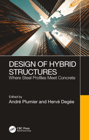 Design of Hybrid Structures (Where Steel Profiles Meet Concrete) by André Plumier, Hervé Degée, 9780367712082