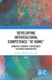 Developing Intercultural Competence “at Home” (Domestic Students' Experiences in Chinese Universities) by Xiaoqing Wang, Kun Dai, 9781032598208