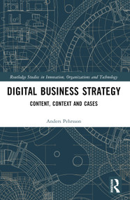 Digital Business Strategy (Content, Context and Cases) by Anders Pehrsson, 9781032512556