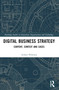 Digital Business Strategy (Content, Context and Cases) by Anders Pehrsson, 9781032512556