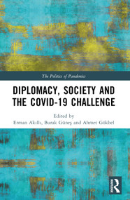 Diplomacy, Society and the COVID-19 Challenge by Erman Akıllı, Burak Güneş, Ahmet Gökbel, 9781032455648