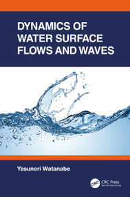 Dynamics of Water Surface Flows and Waves by Yasunori Watanabe, 9780367690434