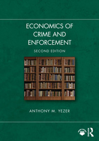 Economics of Crime and Enforcement - 9781032861623 by Anthony M. Yezer, 9781032861623