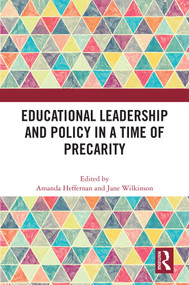 Educational Leadership and Policy in a Time of Precarity by Amanda Heffernan, Jane Wilkinson, 9781032588193