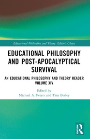 Educational Philosophy and Post-Apocalyptical Survival (An Educational Philosophy and Theory Reader Volume XIV) by Michael A. Peters, Tina Besley, 9781032592664