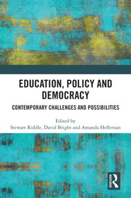 Education, Policy and Democracy (Contemporary Challenges and Possibilities) by Stewart Riddle, David Bright, Amanda Heffernan, 9781032588261