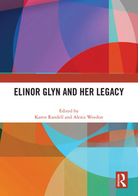 Elinor Glyn and Her Legacy by Karen Randell, Alexis Weedon, 9781032458861
