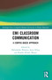 EMI Classroom Communication (A Corpus-Based Approach) by Slobodanka Dimova, Joyce Kling, Branka Drljača Margić, 9781032393155