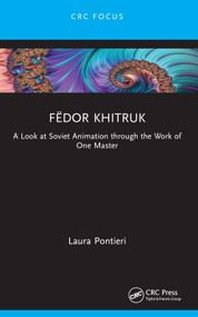 Fëdor Khitruk (A Look at Soviet Animation through the Work of One Master) by Laura Pontieri, 9781032058795