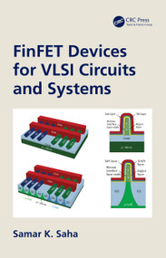FinFET Devices for VLSI Circuits and Systems by Samar K. Saha, 9780367515560