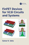 FinFET Devices for VLSI Circuits and Systems by Samar K. Saha, 9780367515560