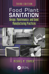 Food Plant Sanitation (Design, Maintenance, and Good Manufacturing Practices) by Michael M. Cramer, 9781032229218