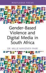 Gender-Based Violence and Digital Media in South Africa - 9781032197814 by Millie Mayiziveyi Phiri, 9781032197814