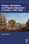 Gender, Mediation, and Popular Education in Venice, 1760-1830 by Susan Dalton, 9781032190983