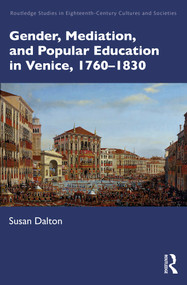 Gender, Mediation, and Popular Education in Venice, 1760-1830 by Susan Dalton, 9781032190983