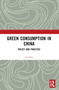 Green Consumption in China (Policy and Practice) by Jin Min, 9781032559520