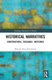 Historical Narratives (Constructable, Evaluable, Inevitable) by Mariana Imaz-Sheinbaum, 9781032480541