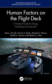 Human Factors on the Flight Deck (A Practical Guide for Design, Modelling and Evaluation) by Katie J. Parnell, Victoria A. Banks, Rachael A. Wynne, Neville A. Stanton, Katherine L. Plant, 9781032470702