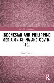 Indonesian and Philippine Media on China and COVID-19 by Jason Hung, 9781032583976