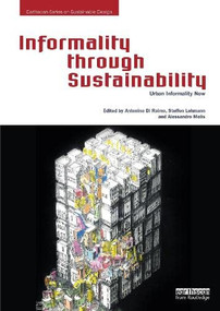 Informality through Sustainability (Urban Informality Now) by Antonino Di Raimo, Steffen Lehmann, Alessandro Melis, 9780367642754