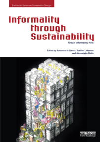 Informality through Sustainability (Urban Informality Now) by Antonino Di Raimo, Steffen Lehmann, Alessandro Melis, 9780367642754