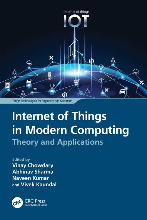 Internet of Things in Modern Computing (Theory and Applications) by Vinay Chowdary, Abhinav Sharma, Naveen Kumar, Vivek Kaundal, 9781032525822