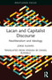 Lacan and Capitalist Discourse (Neoliberalism and Ideology) - 9781032529578 by Jorge Alemán, Daniel Runnels, 9781032529578