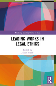 Leading Works in Legal Ethics by Julian Webb, 9781032539553
