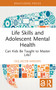 Life Skills and Adolescent Mental Health (Can Kids Be Taught to Master Life?) - 9781032445144 by Ole Jacob Madsen, 9781032445144
