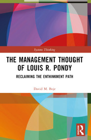 The Management Thought of Louis R. Pondy (Reclaiming the Enthinkment Path) by David M. Boje, 9781032189680