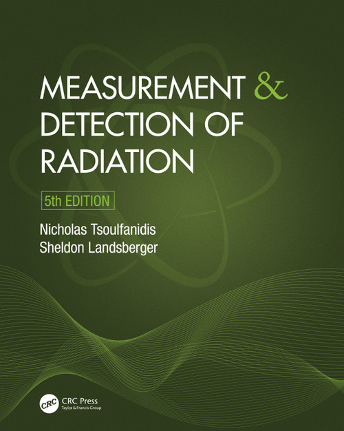 Measurement and Detection of Radiation by Nicholas Tsoulfanidis, Sheldon Landsberger, 9781032042824