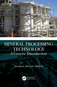 Mineral Processing Technology (A Concise Introduction) by Abraham Adewale Adeleke, 9781032347059