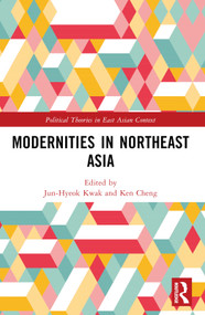 Modernities in Northeast Asia - 9781032505626 by Jun-Hyeok Kwak, Ken Cheng, 9781032505626