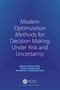 Modern Optimization Methods for Decision Making Under Risk and Uncertainty by Alexei A. Gaivoronski, Pavlo S. Knopov, Volodymyr A. Zaslavskyi, 9781032196435