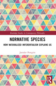 Normative Species (How Naturalized Inferentialism Explains Us) - 9781032484044 by Jaroslav Peregrin, 9781032484044