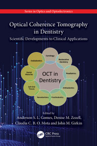 Optical Coherence Tomography in Dentistry (Scientific Developments to Clinical Applications) by Anderson S. L. Gomes, Denise M. Zezell, Cláudia C. B. O. Mota, John M. Girkin, 9781032487175