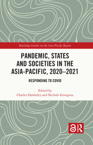 Pandemic, States and Societies in the Asia-Pacific, 2020-2021 (Responding to COVID) - 9781032318226 by Charles Hawksley, Nichole Georgeou, 9781032318226