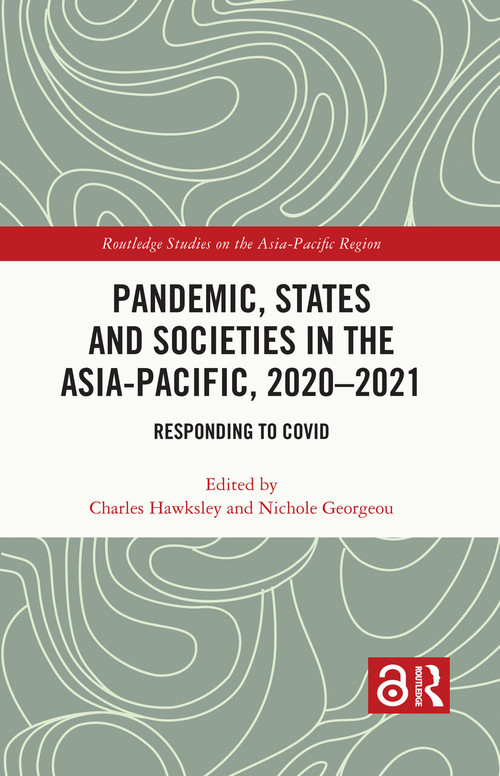 Pandemic, States and Societies in the Asia-Pacific, 2020-2021 (Responding to COVID) - 9781032318226 by Charles Hawksley, Nichole Georgeou, 9781032318226
