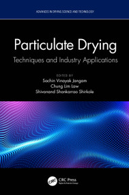 Particulate Drying (Techniques and Industry Applications) by Sachin Vinayak Jangam, Chung Lim Law, Shivanand Shankarrao Shirkole, 9781032074733