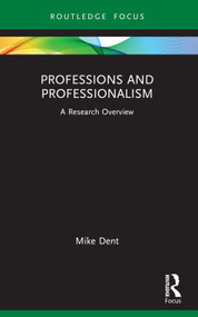 Professions and Professionalism (A Research Overview) - 9781032619538 by Mike Dent, 9781032619538