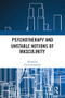 Psychotherapy and Unstable Notions of Masculinity by Del Loewenthal, 9781032478135