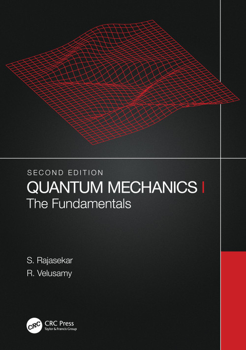 Quantum Mechanics I (The Fundamentals) by S. Rajasekar, R. Velusamy, 9780367776367